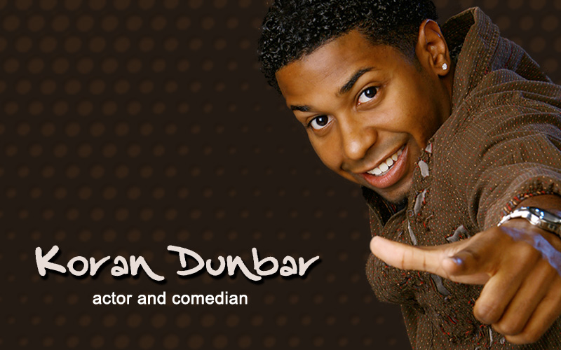 Koran Dunbar - Actor and Comedian
